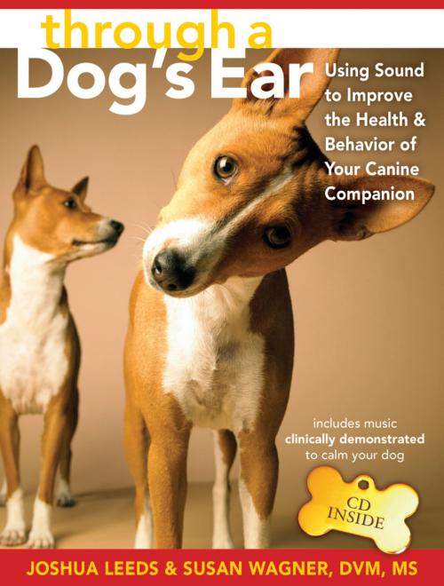 Cover of the book Through a Dog's Ear by Joshua Leeds, Lisa Spector, Susan Wagner, DVM, MS, Sounds True