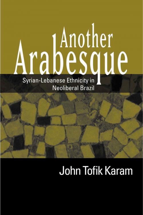 Cover of the book Another Arabesque by John Tofik Karam, Temple University Press