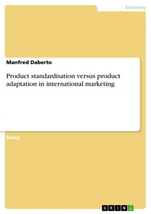 Cover of the book Product standardisation versus product adaptation in international marketing by Manfred Daberto, GRIN Verlag