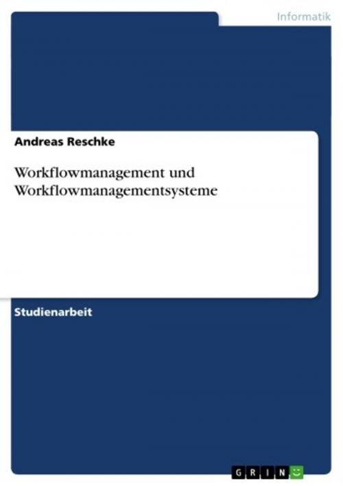 Cover of the book Workflowmanagement und Workflowmanagementsysteme by Andreas Reschke, GRIN Verlag