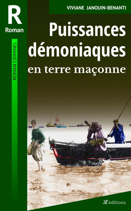 Cover of the book Puissances démoniaques en terre maçonne by Viviane Janouin-Benanti, 3E éditions