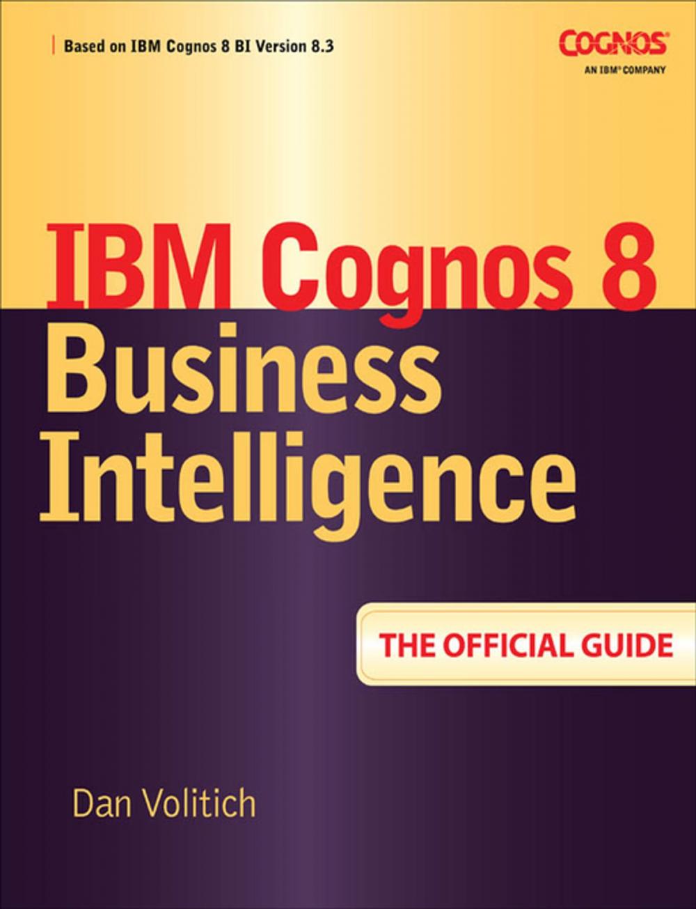 Big bigCover of IBM Cognos 8 Business Intelligence: The Official Guide