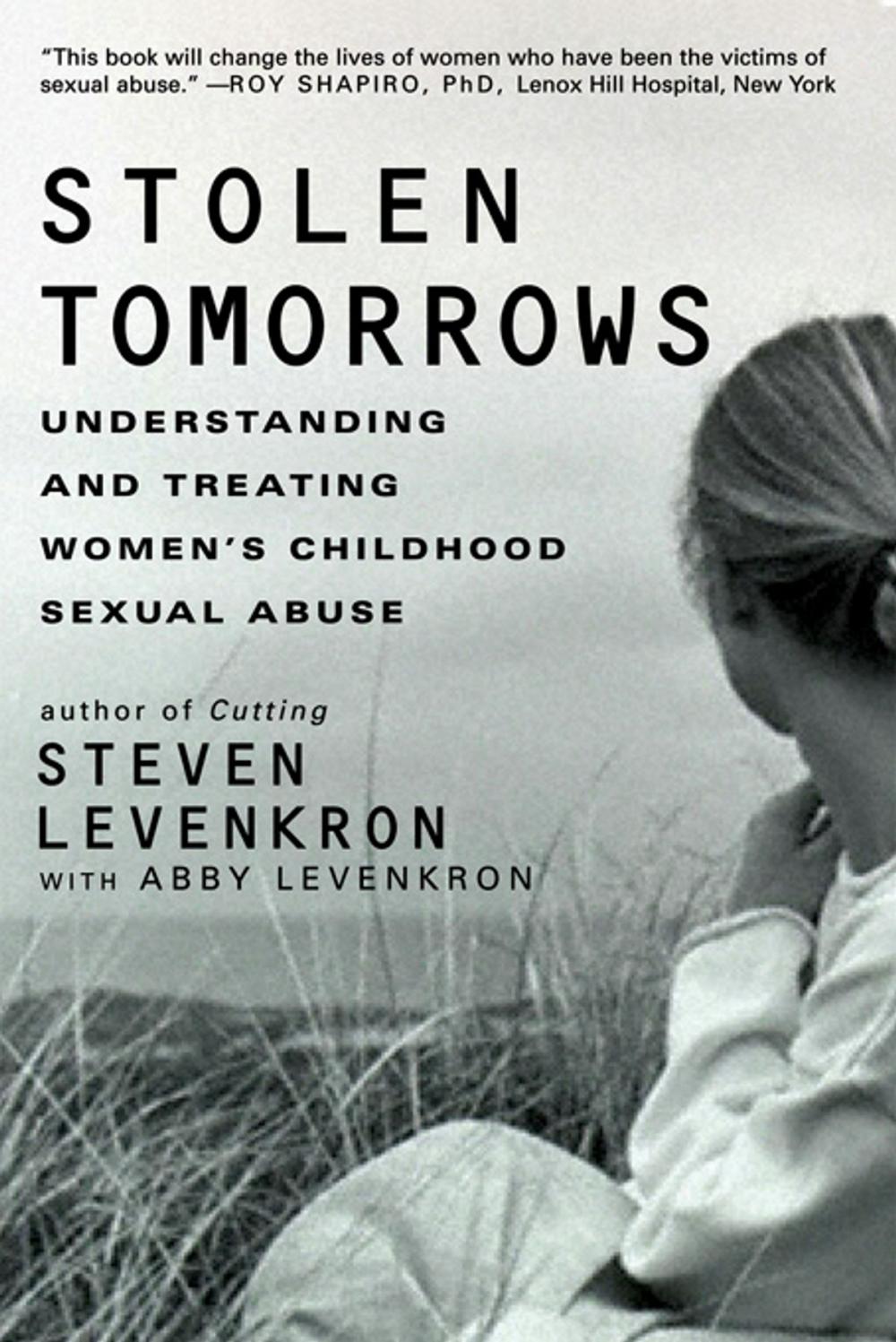 Big bigCover of Stolen Tomorrows: Understanding and Treating Women's Childhood Sexual Abuse