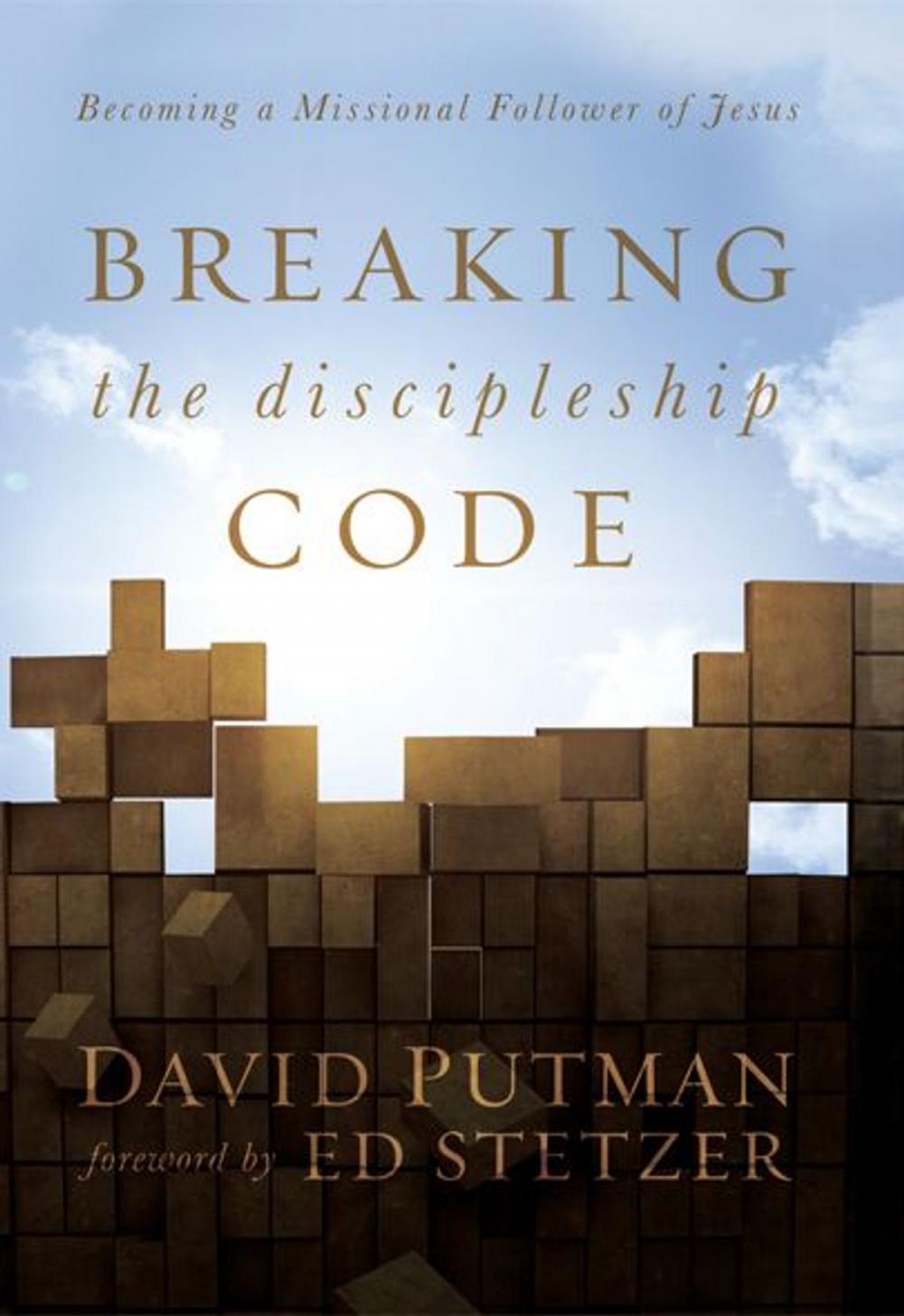 Big bigCover of Breaking the Discipleship Code: Becoming a Missional Follower of Jesus