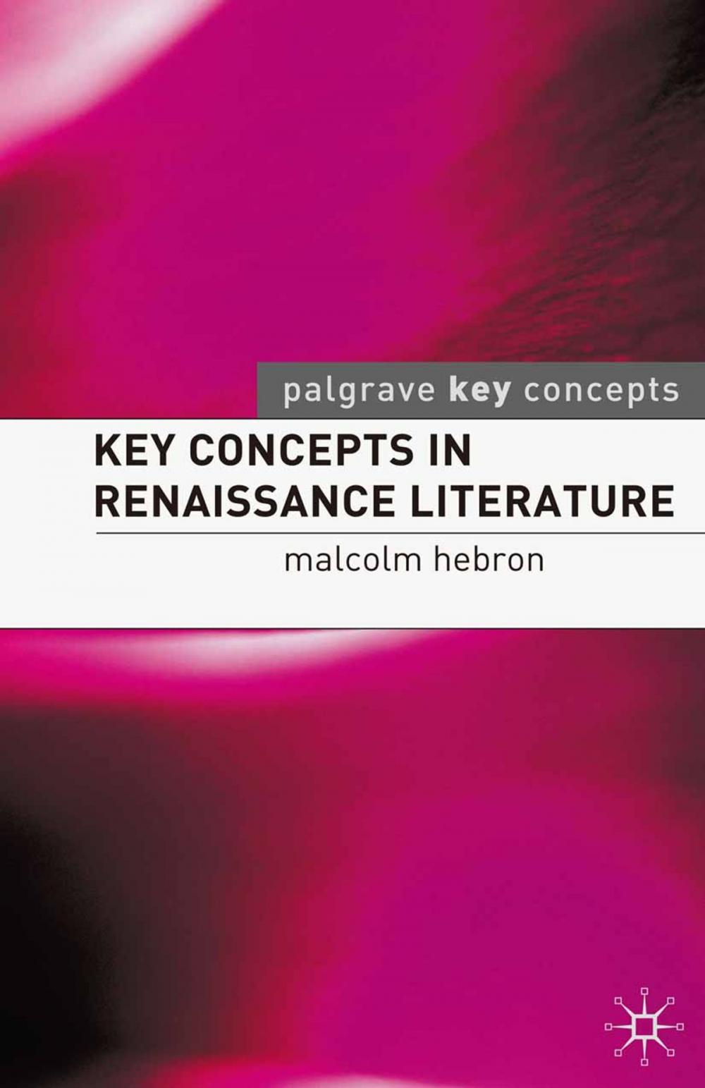 Big bigCover of Key Concepts in Renaissance Literature