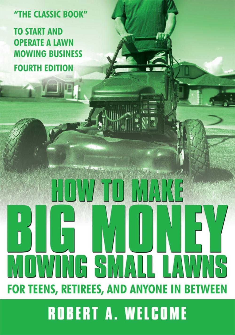 Big bigCover of How to Make Big Money Mowing Small Lawns