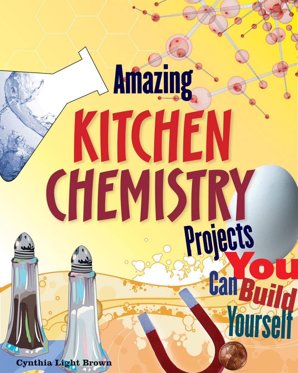 Big bigCover of Amazing Kitchen Chemistry Projects