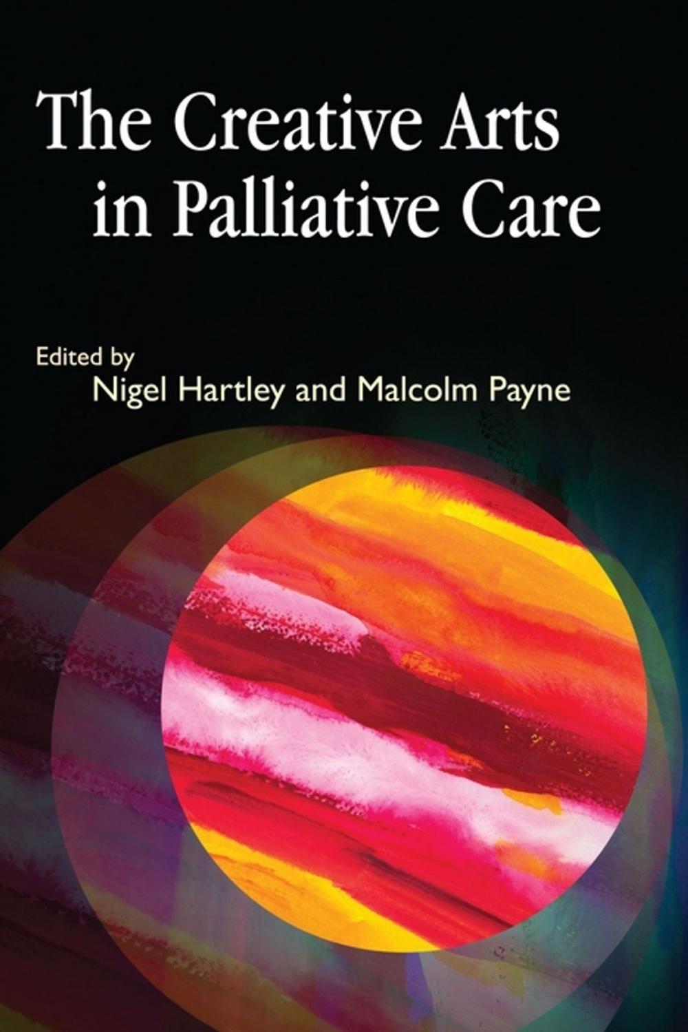 Big bigCover of The Creative Arts in Palliative Care