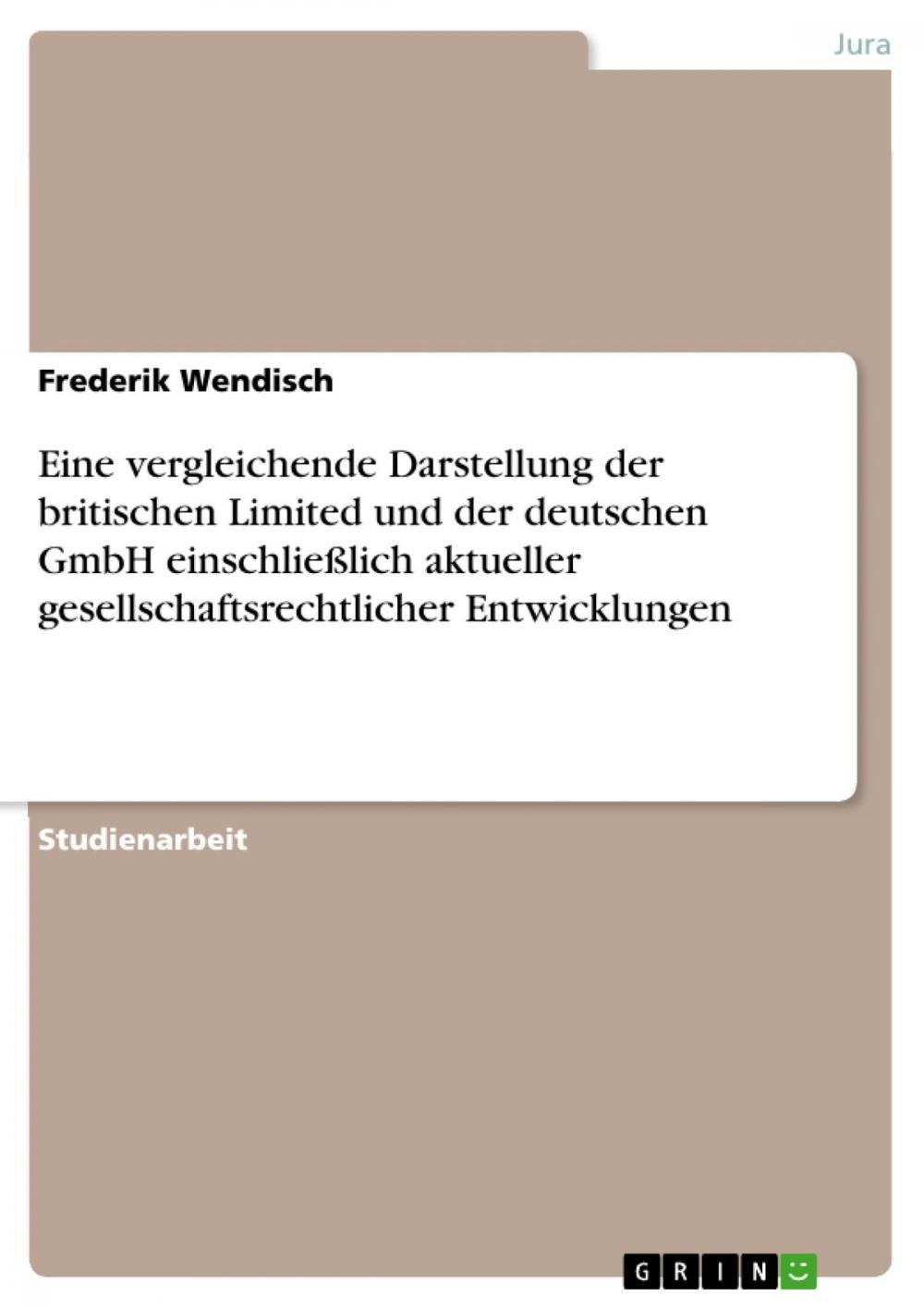 Big bigCover of Eine vergleichende Darstellung der britischen Limited und der deutschen GmbH einschließlich aktueller gesellschaftsrechtlicher Entwicklungen