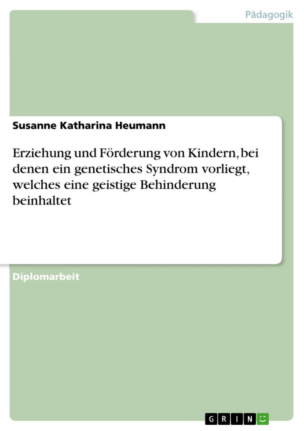 Big bigCover of Erziehung und Förderung von Kindern, bei denen ein genetisches Syndrom vorliegt, welches eine geistige Behinderung beinhaltet