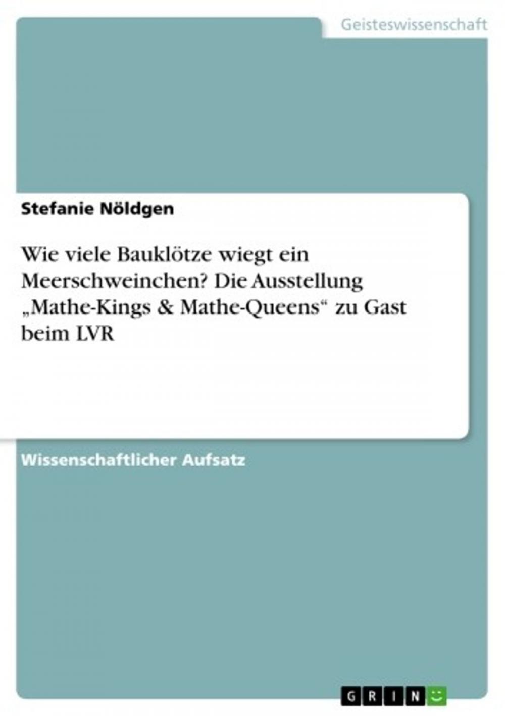 Big bigCover of Wie viele Bauklötze wiegt ein Meerschweinchen? Die Ausstellung 'Mathe-Kings & Mathe-Queens' zu Gast beim LVR