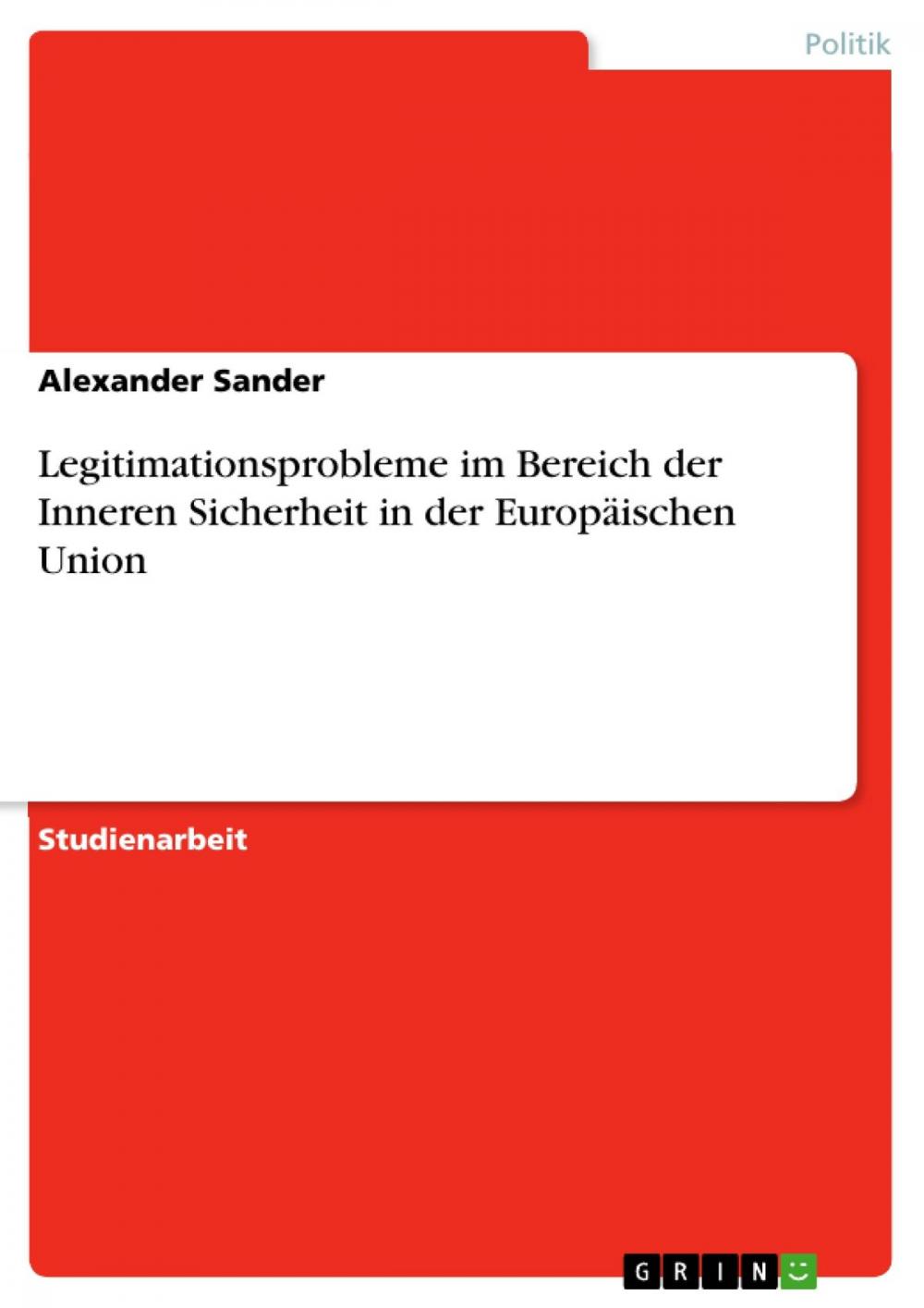 Big bigCover of Legitimationsprobleme im Bereich der Inneren Sicherheit in der Europäischen Union