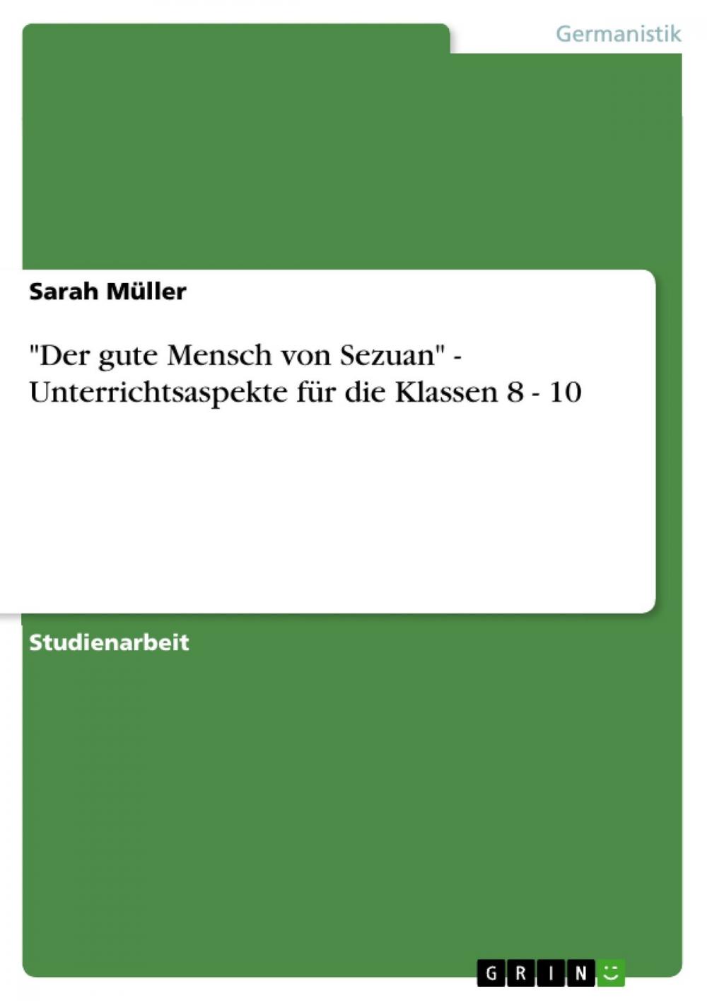 Big bigCover of 'Der gute Mensch von Sezuan' - Unterrichtsaspekte für die Klassen 8 - 10