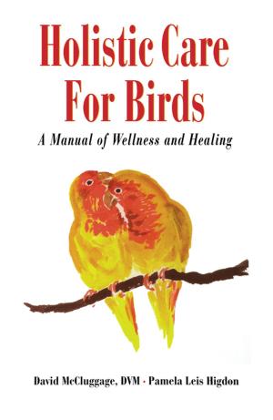 Cover of the book Holistic Care for Birds by Karla Rugh, DVM, PhD
