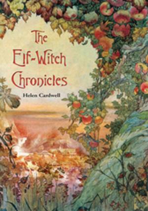 Cover of the book The Elf-Witch Chronicles by Madeline Smith Moore