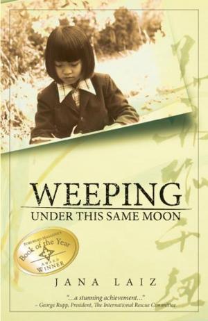 Cover of the book Weeping Under This Same Moon by Maria Ling