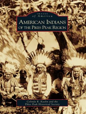 Cover of the book American Indians of the Pikes Peak Region by Gail Geo. Holmes