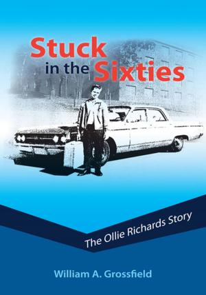 Cover of the book Stuck in the Sixties: the Ollie Richards Story by Jack Henry Markowitz