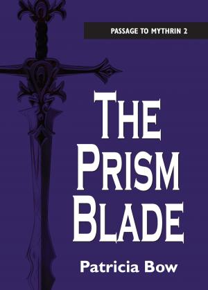 Cover of the book The Prism Blade by Robert Popple