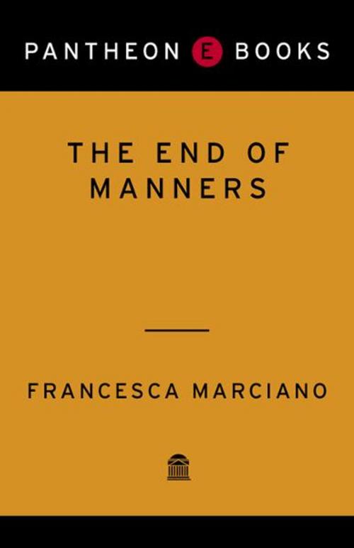 Cover of the book The End of Manners by Francesca Marciano, Knopf Doubleday Publishing Group