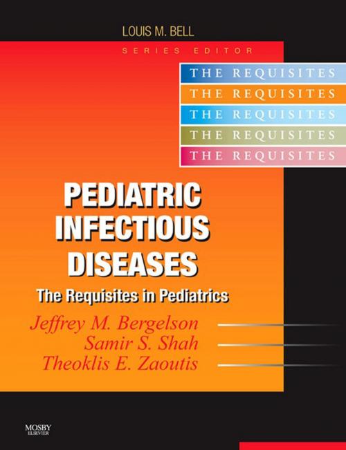 Cover of the book Pediatric Infectious Diseases E-Book by Samir S. Shah, Jeffrey Bergelson, MD, Theoklis Zaoutis, MD, Elsevier Health Sciences