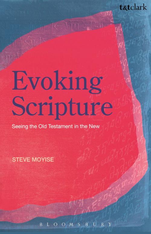 Cover of the book Evoking Scripture by Professor Steve Moyise, Bloomsbury Publishing