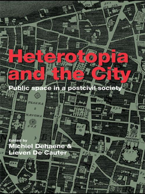 Cover of the book Heterotopia and the City by , Taylor and Francis