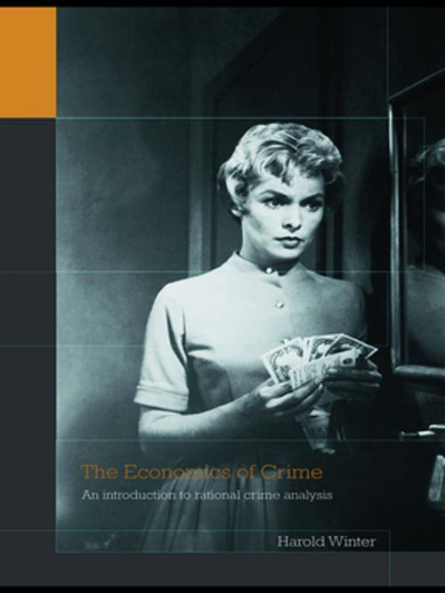 Cover of the book The Economics of Crime by Harold Winter, Taylor and Francis