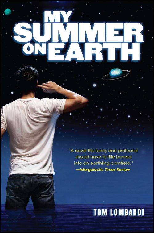 Cover of the book My Summer on Earth by Tom Lombardi, Simon Pulse