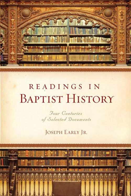 Cover of the book Readings in Baptist History: Four Centuries of Selected Documents by Joe Early, B&H Publishing Group