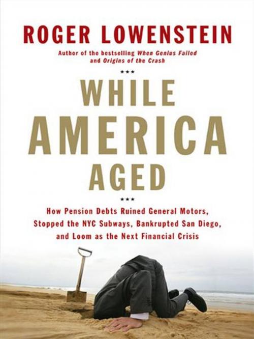 Cover of the book While America Aged by Roger Lowenstein, Penguin Publishing Group