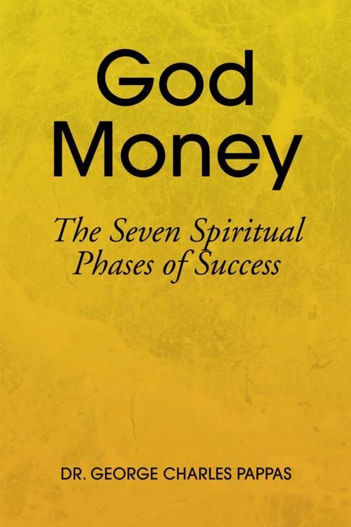 Cover of the book God Money by Dr. George Charles Pappas, Xlibris US