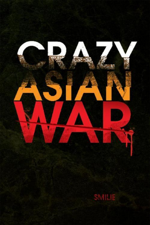 Cover of the book Crazy Asian War by Smilie, Xlibris US