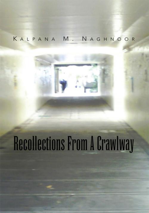 Cover of the book Recollections from a Crawlway by Kalpana M. Naghnoor, Xlibris US