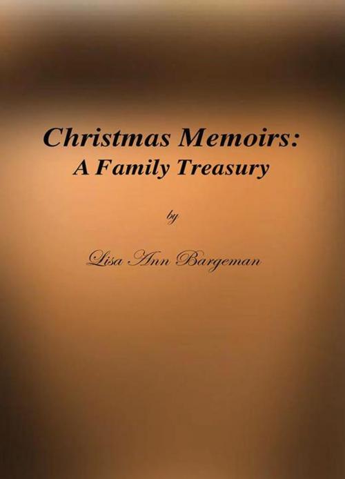 Cover of the book Christmas Memoirs by Lisa Ann Bargeman, Trafford Publishing