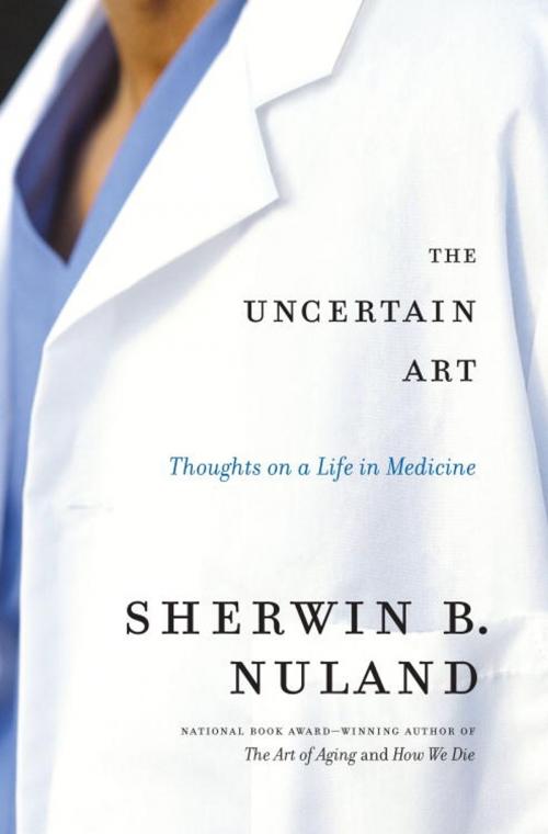 Cover of the book The Uncertain Art by Sherwin B. Nuland, Random House Publishing Group