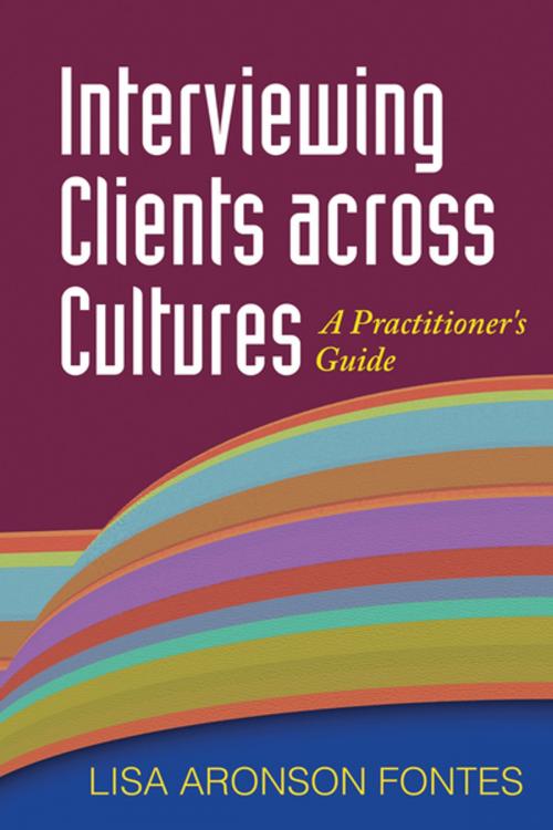 Cover of the book Interviewing Clients across Cultures by Lisa Aronson Fontes, PhD, Guilford Publications