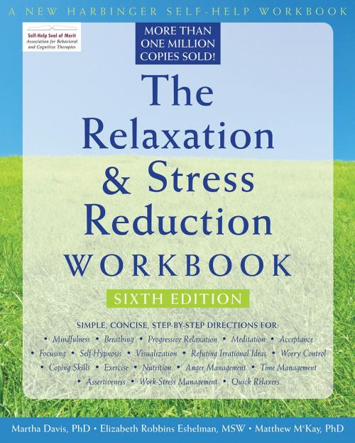 Cover of the book The Relaxation and Stress Reduction Workbook by Martha Davis, PhD, Elizabeth Robbins Eshelman, MSW, Matthew McKay, PhD, New Harbinger Publications