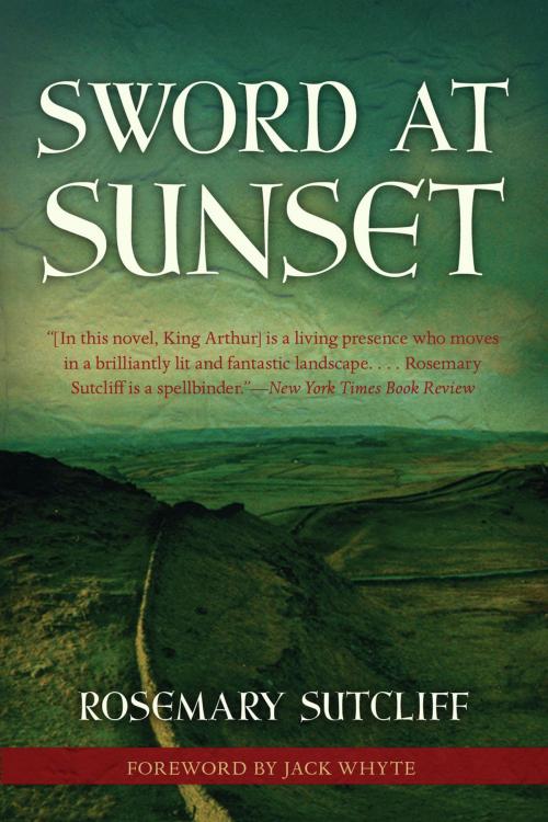 Cover of the book Sword at Sunset by Rosemary Sutcliff, Chicago Review Press