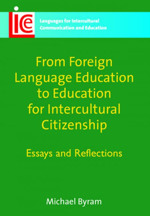Cover of the book From Foreign Language Education to Education for Intercultural Citizenship by Prof. Michael Byram, Channel View Publications