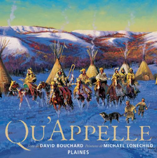 Cover of the book Qu'Appelle by David Bouchard, Éditions des Plaines