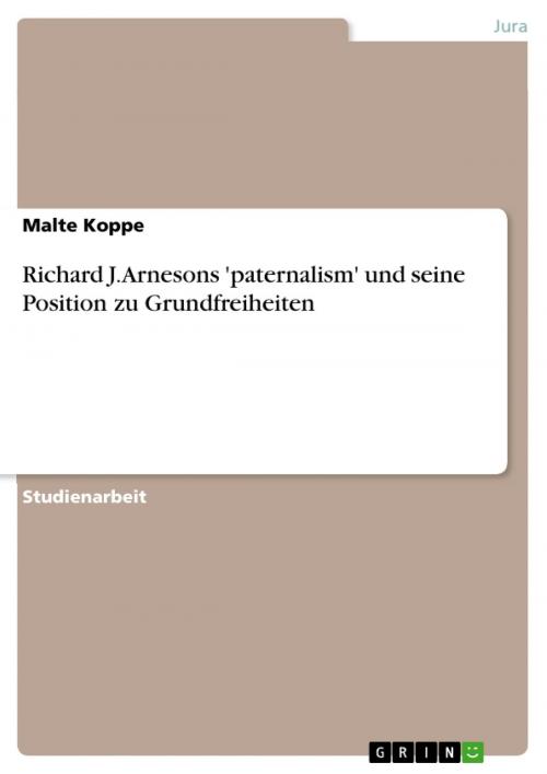 Cover of the book Richard J. Arnesons 'paternalism' und seine Position zu Grundfreiheiten by Malte Koppe, GRIN Verlag