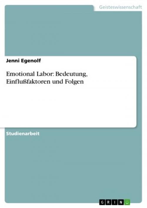Cover of the book Emotional Labor: Bedeutung, Einflußfaktoren und Folgen by Jenni Egenolf, GRIN Verlag
