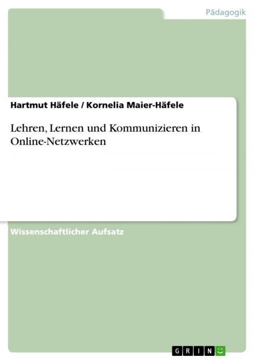 Cover of the book Lehren, Lernen und Kommunizieren in Online-Netzwerken by Hartmut Häfele, Kornelia Maier-Häfele, GRIN Verlag