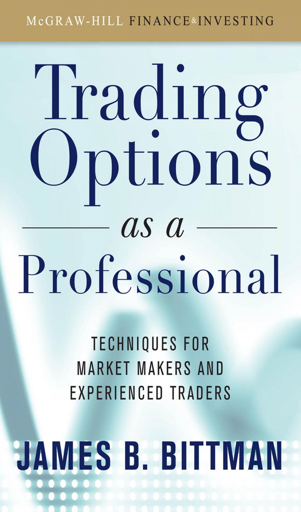 Big bigCover of Trading Options as a Professional: Techniques for Market Makers and Experienced Traders