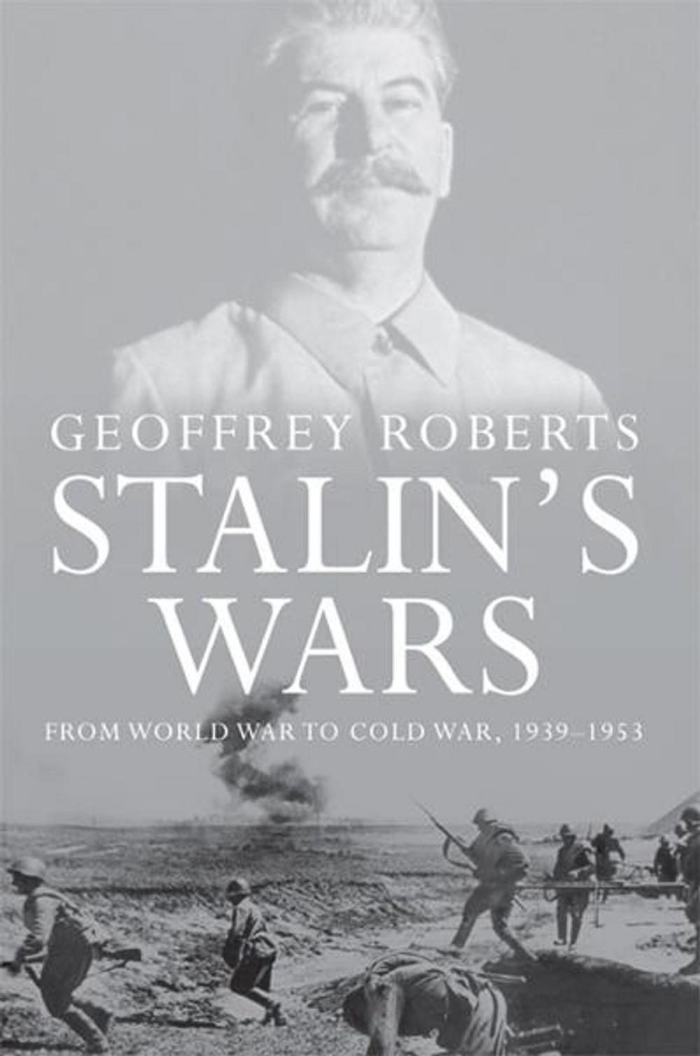 Big bigCover of Stalin's Wars: From World War to Cold War, 1939-1953