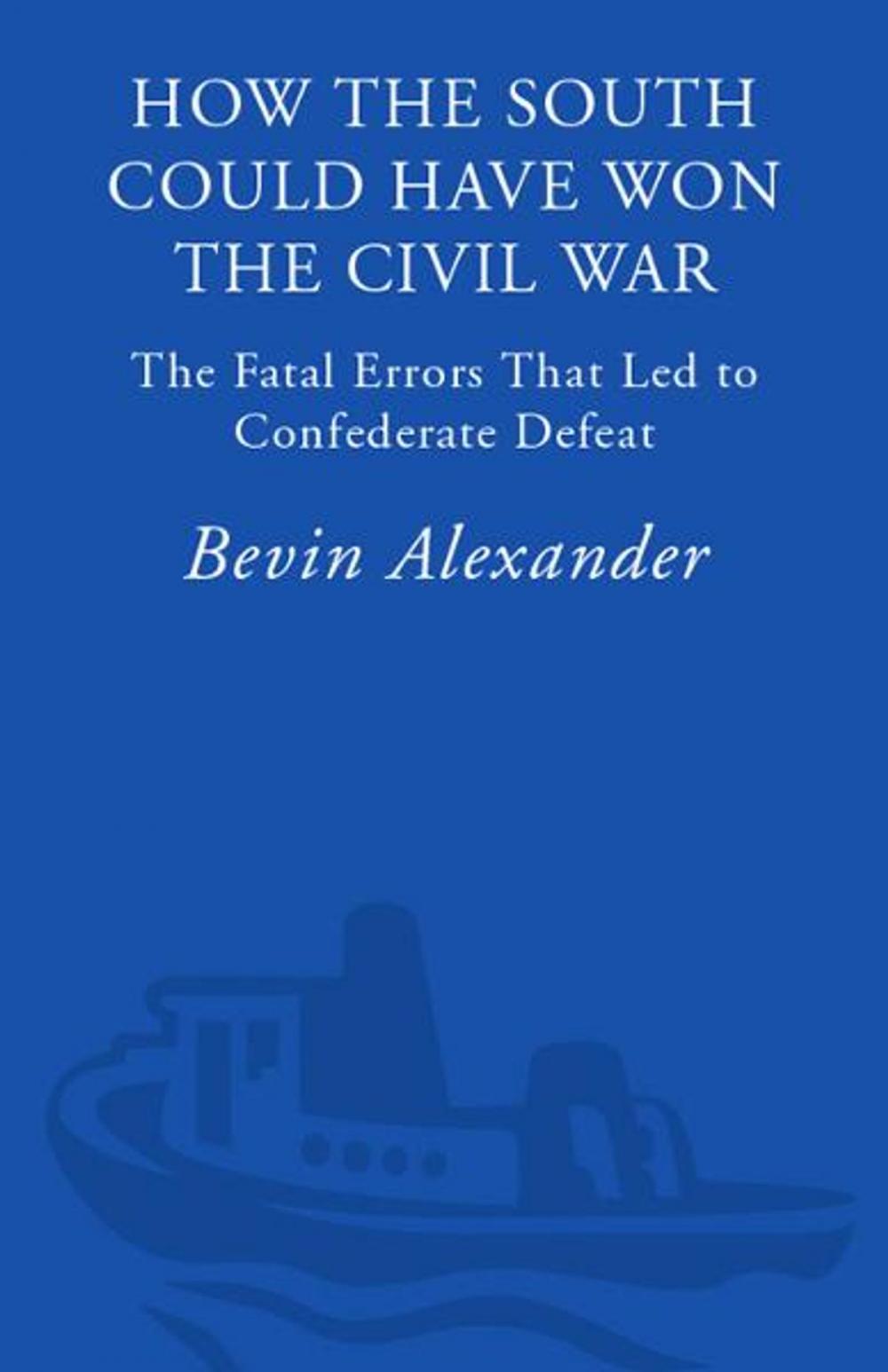 Big bigCover of How the South Could Have Won the Civil War