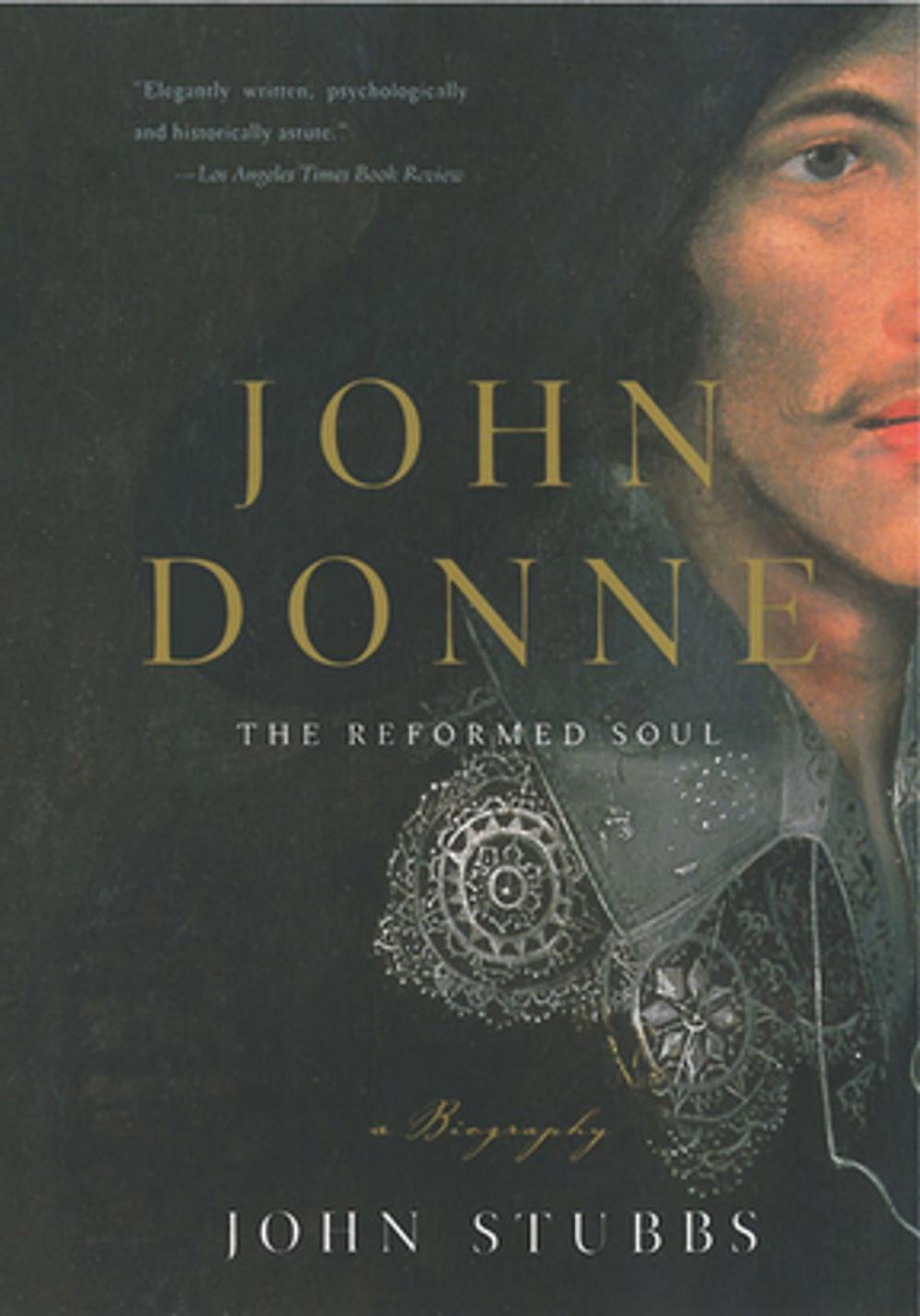 Big bigCover of John Donne: The Reformed Soul: A Biography