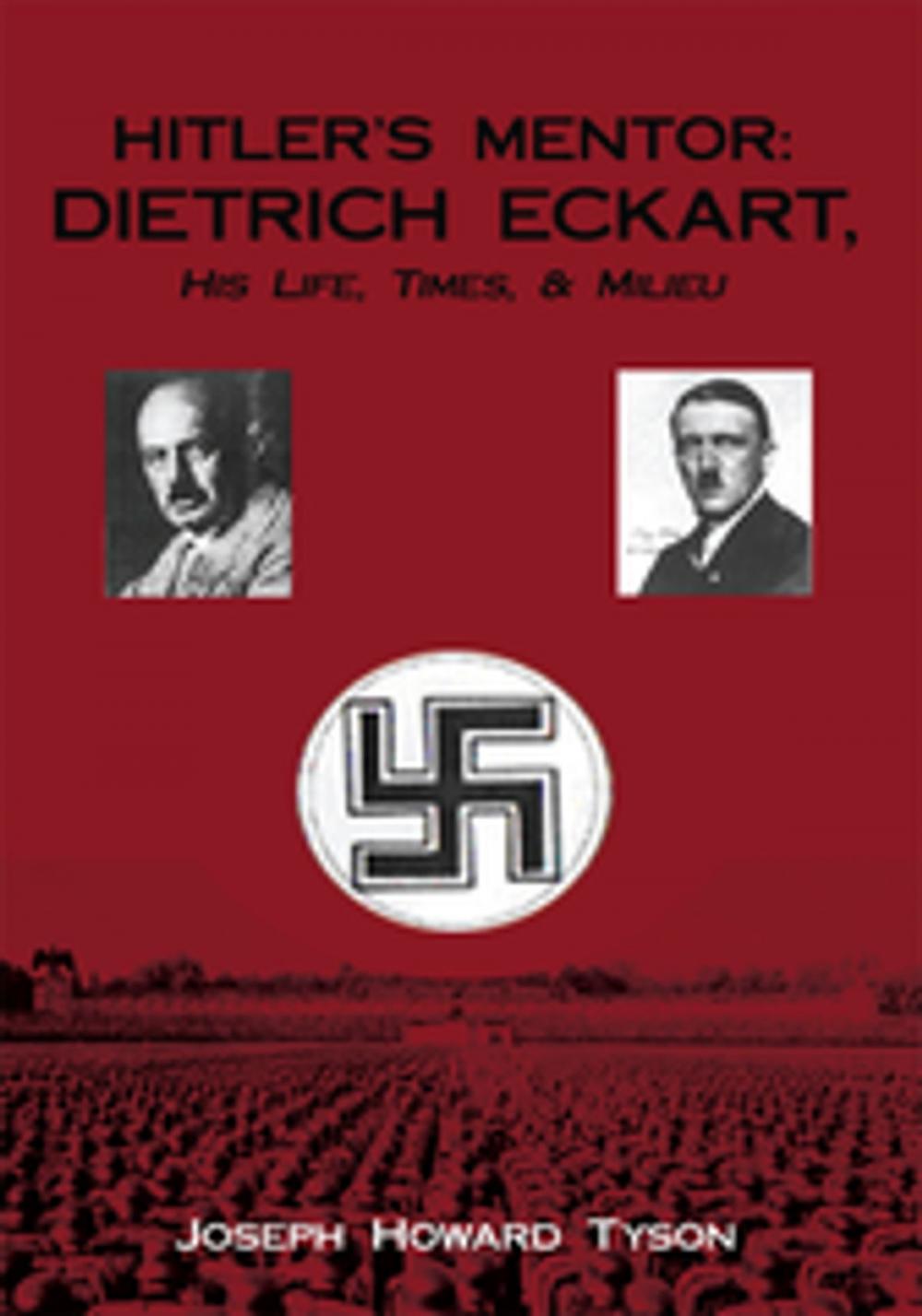 Big bigCover of Hitler's Mentor: Dietrich Eckart, His Life, Times, & Milieu