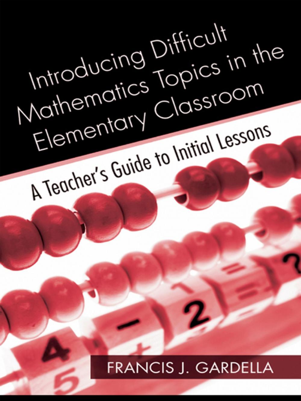 Big bigCover of Introducing Difficult Mathematics Topics in the Elementary Classroom